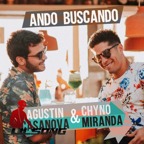 Agustin Casanova Ft. Chyno Miranda - Ando Buscando